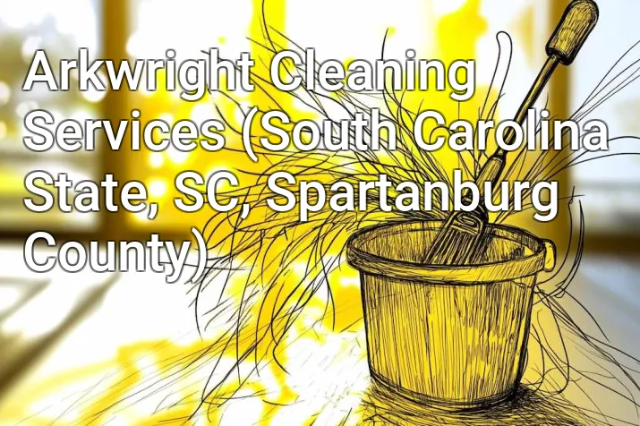 Arkwright Cleaning Services (South Carolina State, SC, Spartanburg County)