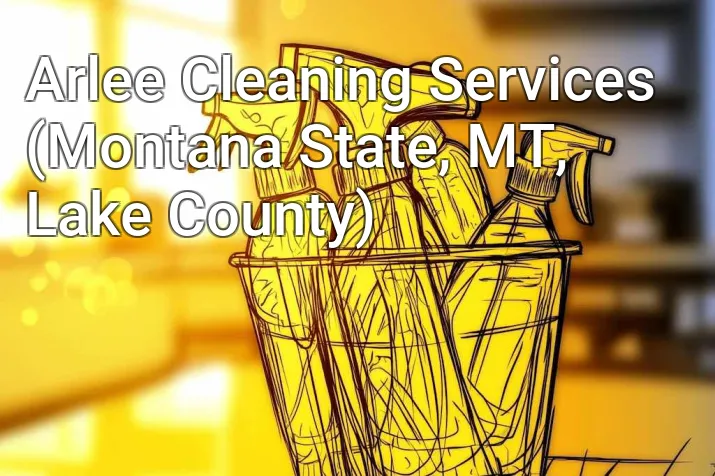 Arlee Cleaning Services (Montana State, MT, Lake County)