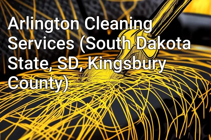 Arlington Cleaning Services (South Dakota State, SD, Kingsbury County)