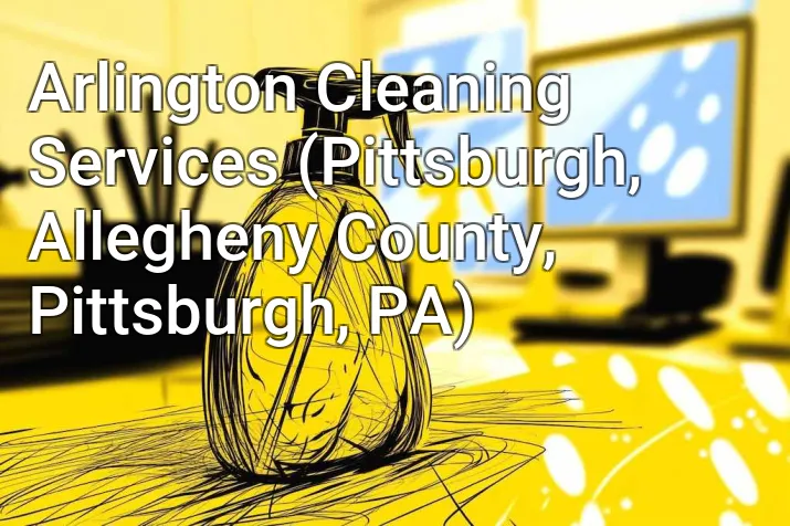 Arlington Cleaning Services (Pittsburgh, Allegheny County, Pittsburgh, PA)