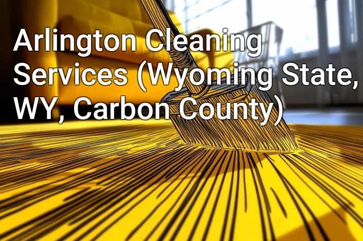 Arlington Cleaning Services (Wyoming State, WY, Carbon County)