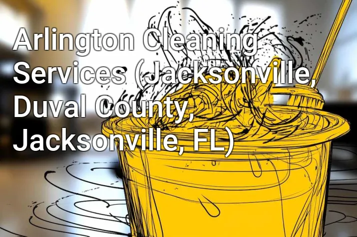 Arlington Cleaning Services (Jacksonville, Duval County, Jacksonville, FL)