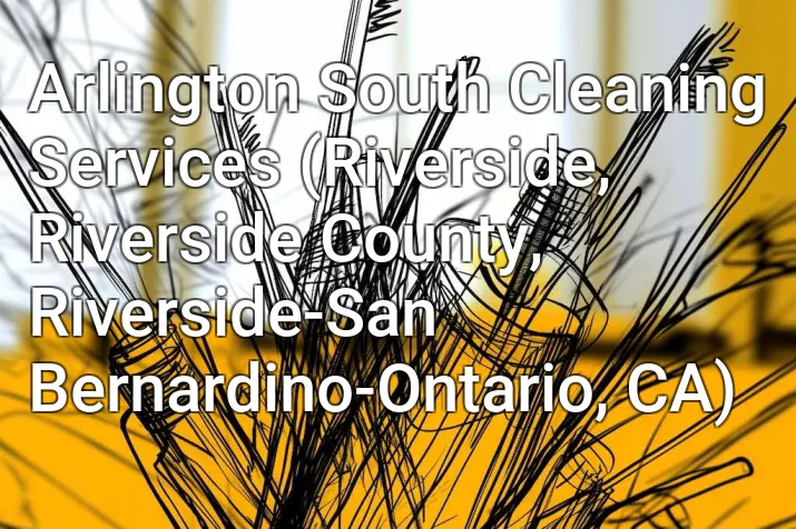 Arlington South Cleaning Services (Riverside, Riverside County, Riverside-San Bernardino-Ontario, CA)
