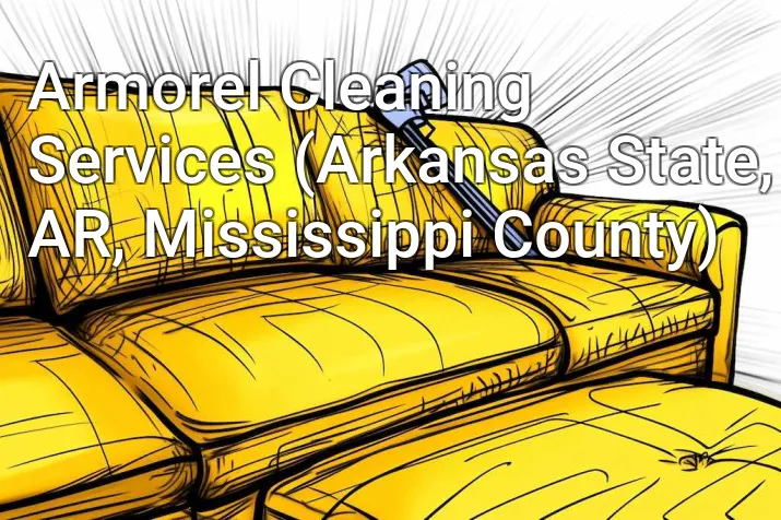Armorel Cleaning Services (Arkansas State, AR, Mississippi County)