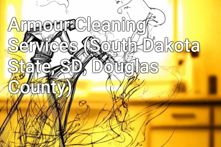 Armour Cleaning Services (South Dakota State, SD, Douglas County)
