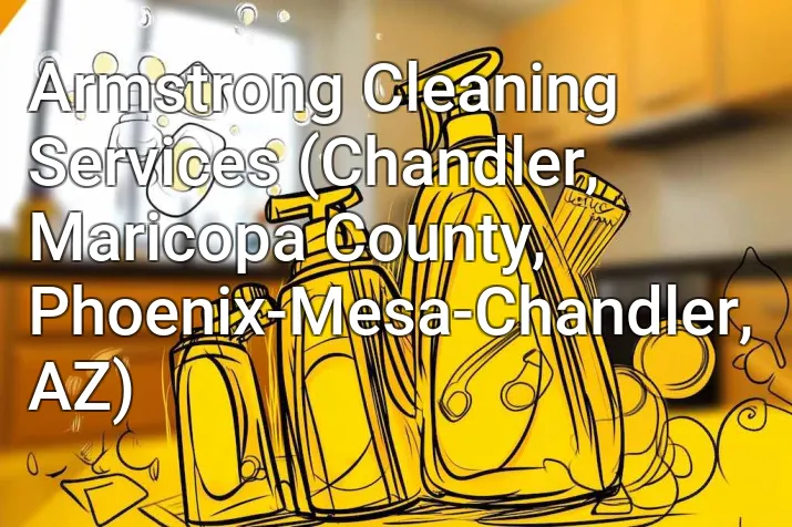 Armstrong Cleaning Services (Chandler, Maricopa County, Phoenix-Mesa-Chandler, AZ)