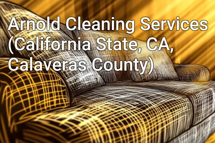 Arnold Cleaning Services (California State, CA, Calaveras County)