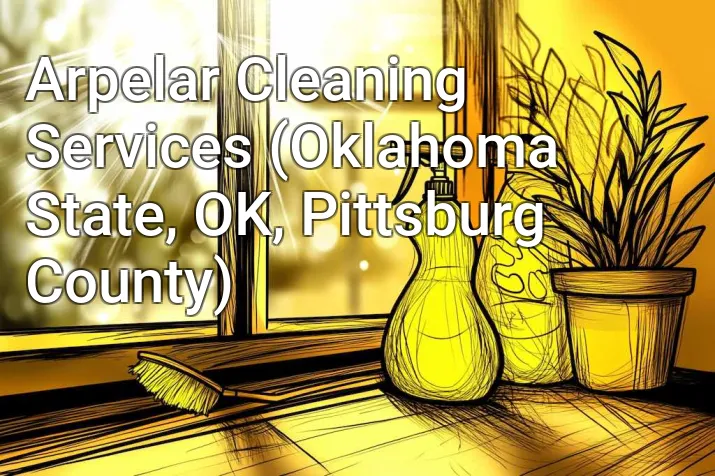 Arpelar Cleaning Services (Oklahoma State, OK, Pittsburg County)