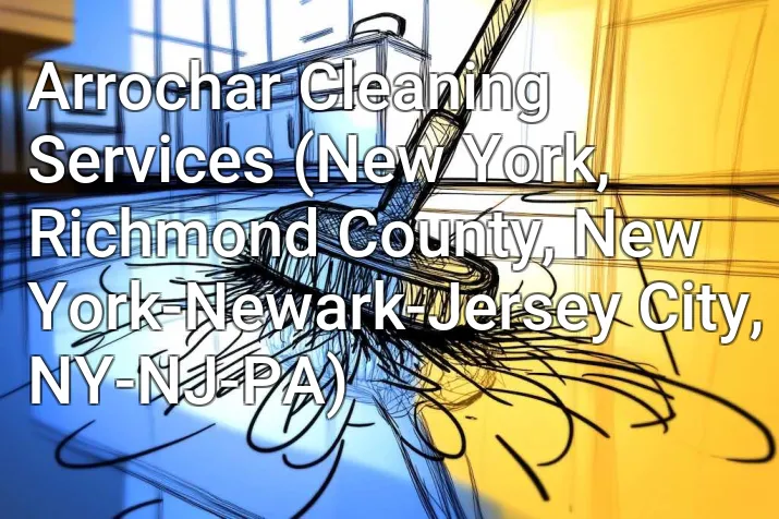 Arrochar Cleaning Services (New York, Richmond County, New York-Newark-Jersey City, NY-NJ-PA)