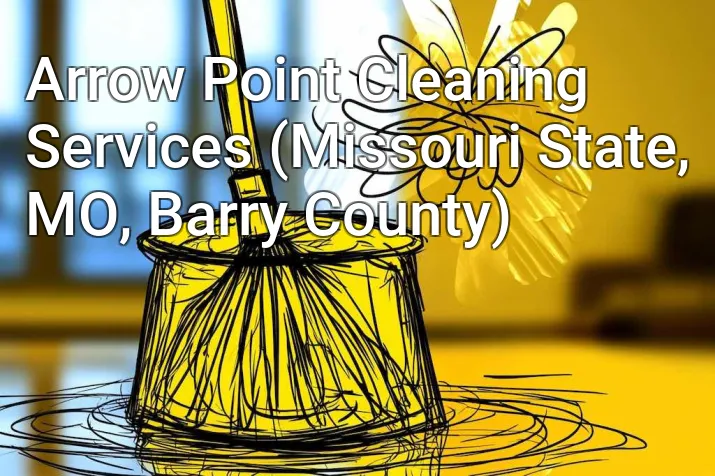 Arrow Point Cleaning Services (Missouri State, MO, Barry County)