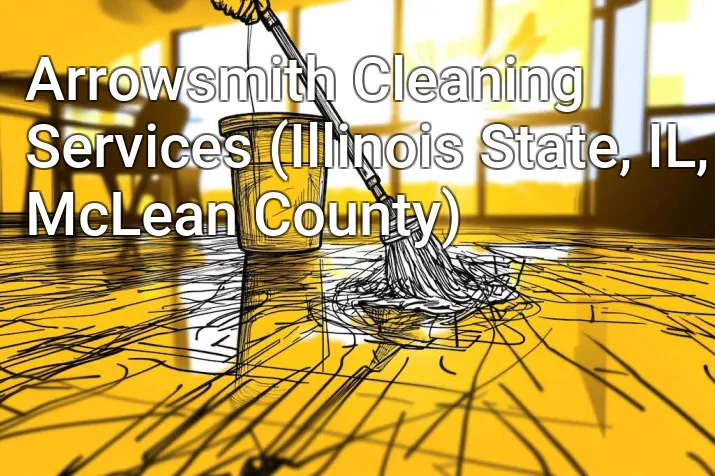 Arrowsmith Cleaning Services (Illinois State, IL, McLean County)