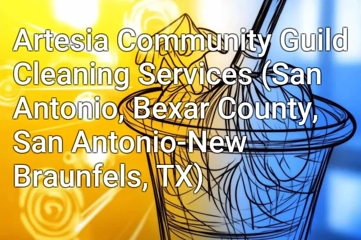 Artesia Community Guild Cleaning Services (San Antonio, Bexar County, San Antonio-New Braunfels, TX)