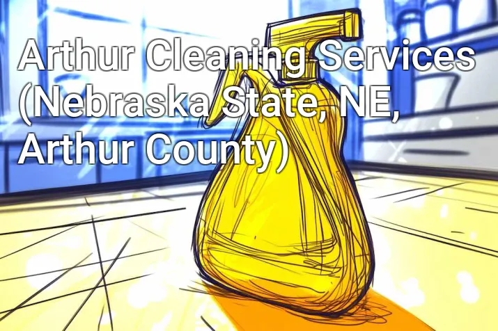Arthur Cleaning Services (Nebraska State, NE, Arthur County)