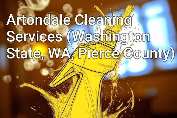 Artondale Cleaning Services (Washington State, WA, Pierce County)