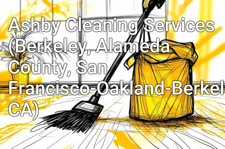 Ashby Cleaning Services (Berkeley, Alameda County, San Francisco-Oakland-Berkeley, CA)