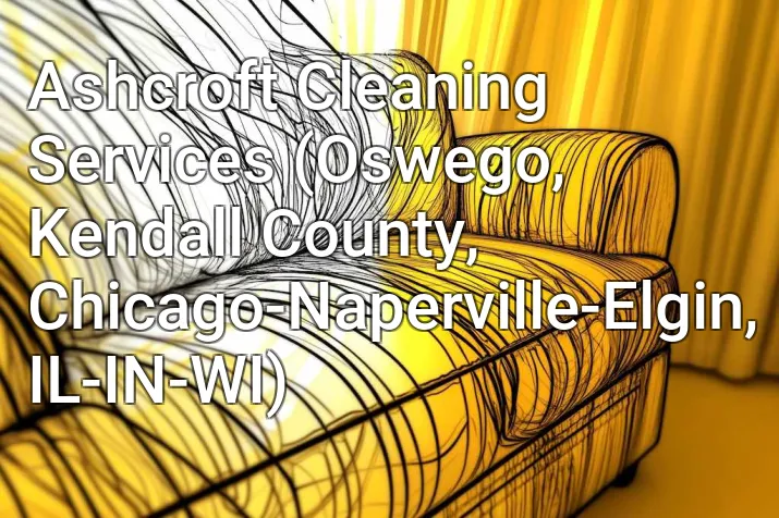 Ashcroft Cleaning Services (Oswego, Kendall County, Chicago-Naperville-Elgin, IL-IN-WI)