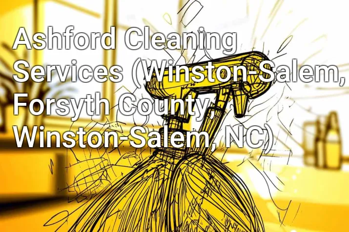 Ashford Cleaning Services (Winston-Salem, Forsyth County, Winston-Salem, NC)