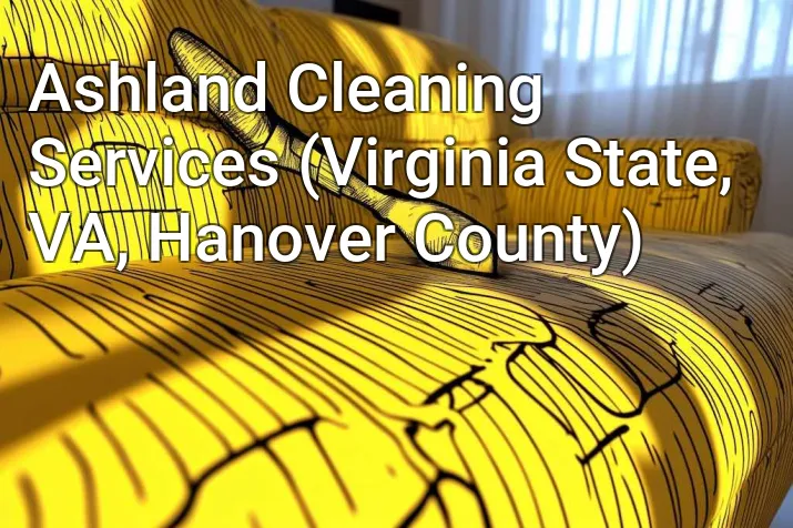 Ashland Cleaning Services (Virginia State, VA, Hanover County)