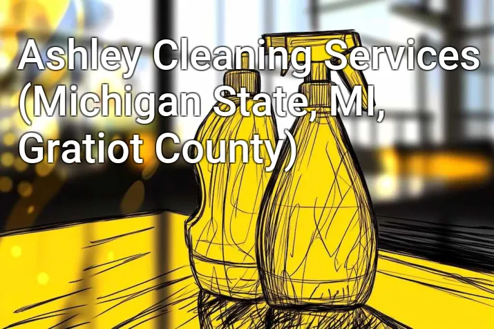 Ashley Cleaning Services (Michigan State, MI, Gratiot County)