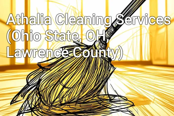 Athalia Cleaning Services (Ohio State, OH, Lawrence County)
