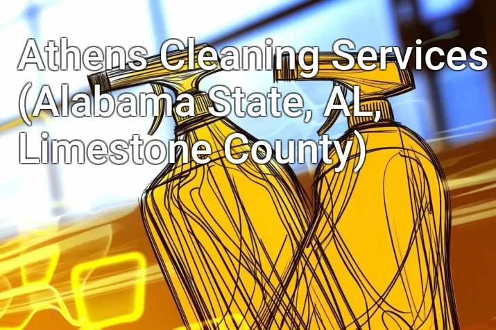 Athens Cleaning Services (Alabama State, AL, Limestone County)