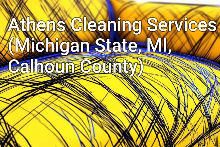 Athens Cleaning Services (Michigan State, MI, Calhoun County)
