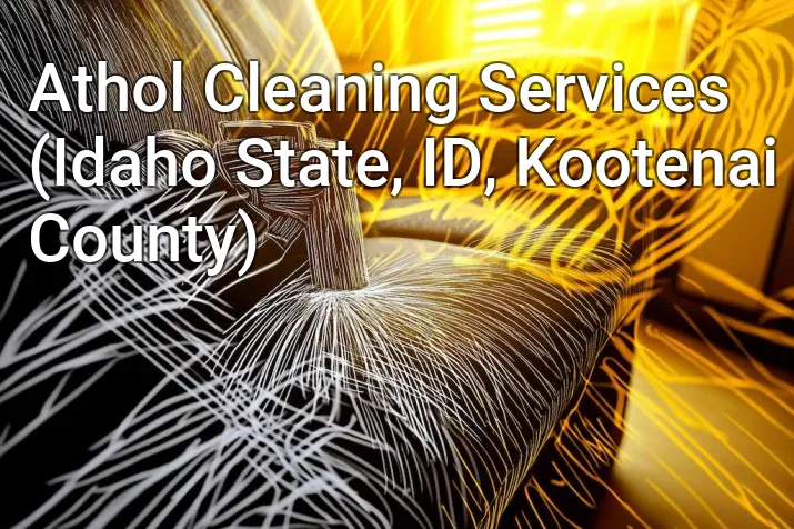 Athol Cleaning Services (Idaho State, ID, Kootenai County)
