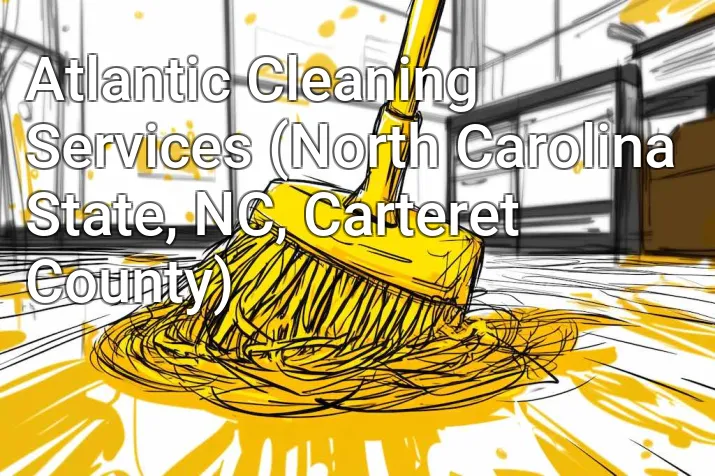 Atlantic Cleaning Services (North Carolina State, NC, Carteret County)