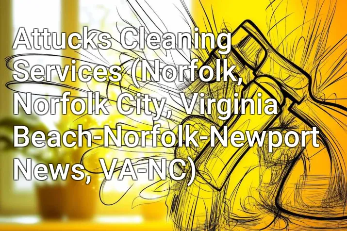 Attucks Cleaning Services (Norfolk, Norfolk City, Virginia Beach-Norfolk-Newport News, VA-NC)