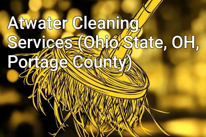 Atwater Cleaning Services (Ohio State, OH, Portage County)