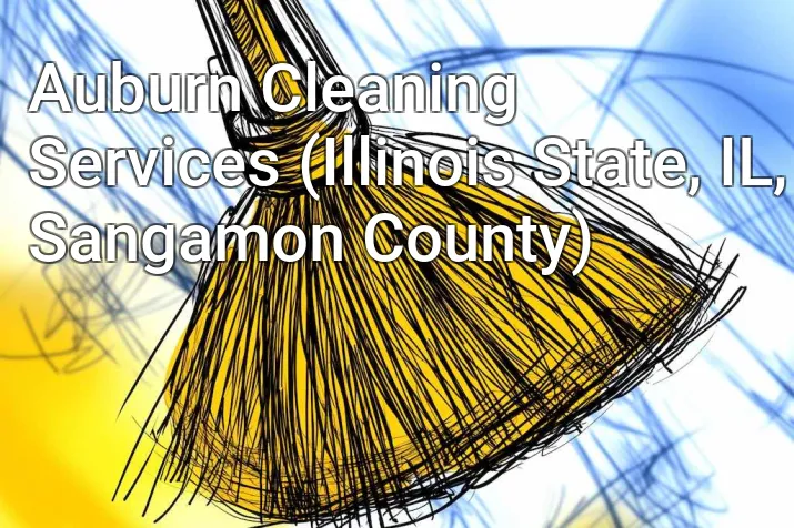 Auburn Cleaning Services (Illinois State, IL, Sangamon County)