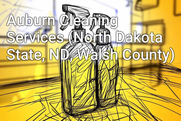 Auburn Cleaning Services (North Dakota State, ND, Walsh County)