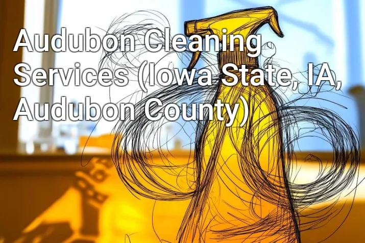 Audubon Cleaning Services (Iowa State, IA, Audubon County)