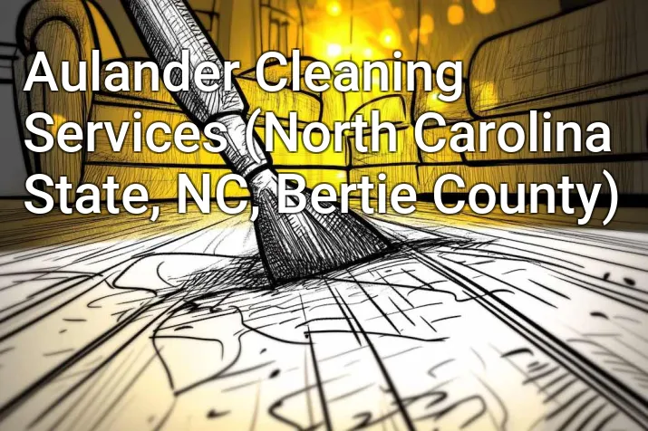 Aulander Cleaning Services (North Carolina State, NC, Bertie County)