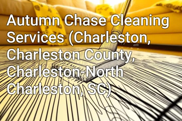 Autumn Chase Cleaning Services (Charleston, Charleston County, Charleston-North Charleston, SC)