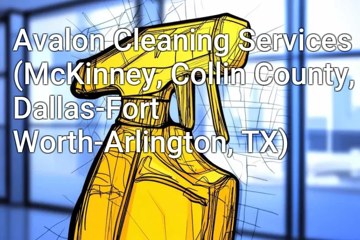 Avalon Cleaning Services (McKinney, Collin County, Dallas-Fort Worth-Arlington, TX)