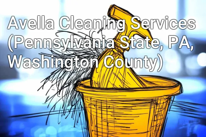Avella Cleaning Services (Pennsylvania State, PA, Washington County)