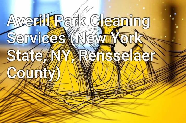 Averill Park Cleaning Services (New York State, NY, Rensselaer County)