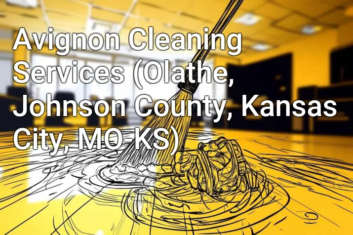 Avignon Cleaning Services (Olathe, Johnson County, Kansas City, MO-KS)