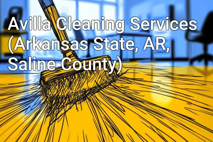 Avilla Cleaning Services (Arkansas State, AR, Saline County)