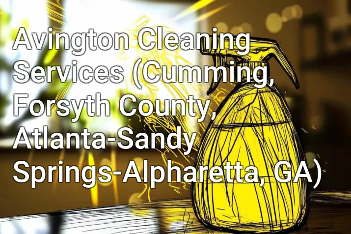 Avington Cleaning Services (Cumming, Forsyth County, Atlanta-Sandy Springs-Alpharetta, GA)
