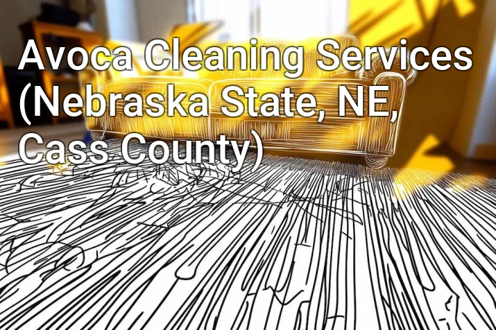 Avoca Cleaning Services (Nebraska State, NE, Cass County)