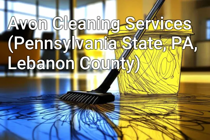 Avon Cleaning Services (Pennsylvania State, PA, Lebanon County)