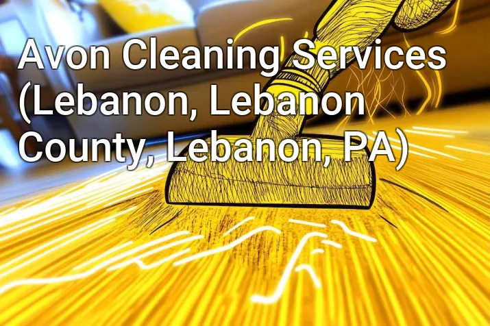 Avon Cleaning Services (Lebanon, Lebanon County, Lebanon, PA)