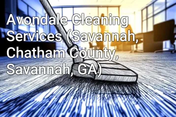 Avondale Cleaning Services (Savannah, Chatham County, Savannah, GA)