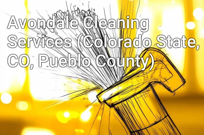 Avondale Cleaning Services (Colorado State, CO, Pueblo County)