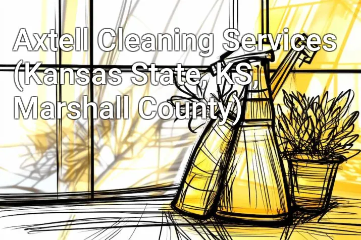 Axtell Cleaning Services (Kansas State, KS, Marshall County)
