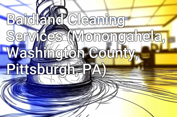 Baidland Cleaning Services (Monongahela, Washington County, Pittsburgh, PA)