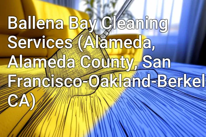 Ballena Bay Cleaning Services (Alameda, Alameda County, San Francisco-Oakland-Berkeley, CA)