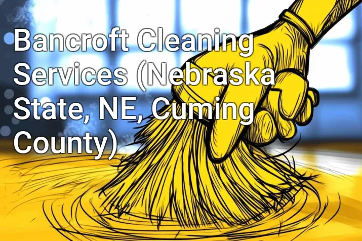 Bancroft Cleaning Services (Nebraska State, NE, Cuming County)